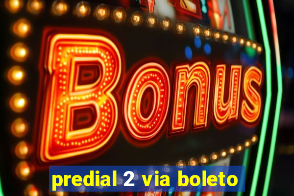 predial 2 via boleto